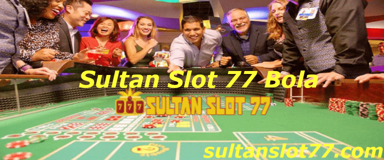 Sultan Slot 77 Bola