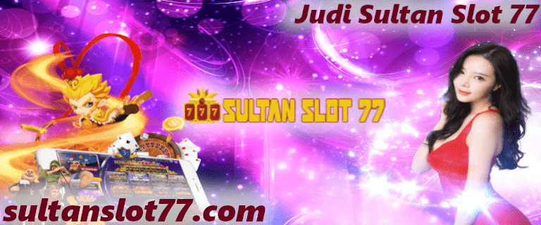 Judi Sultan Slot 77