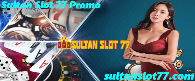 Sultan Slot 77 Promo